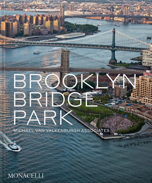 brooklyn bridge park: a visual biography of one of NYC's best parks